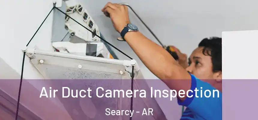  Air Duct Camera Inspection Searcy - AR