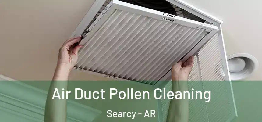 Air Duct Pollen Cleaning Searcy - AR