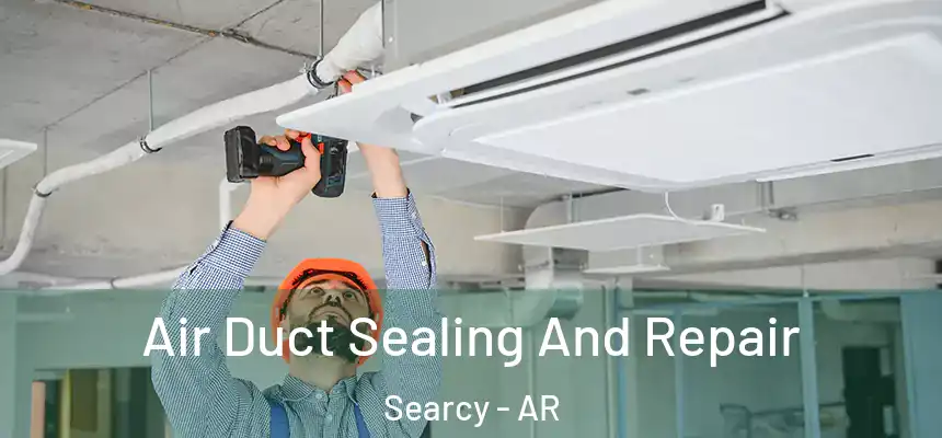 Air Duct Sealing And Repair Searcy - AR
