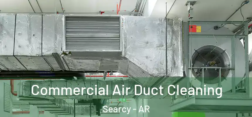 Commercial Air Duct Cleaning Searcy - AR