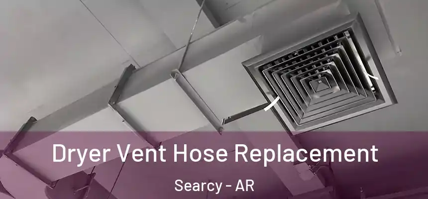 Dryer Vent Hose Replacement Searcy - AR
