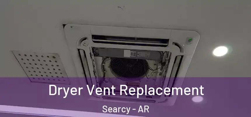 Dryer Vent Replacement Searcy - AR