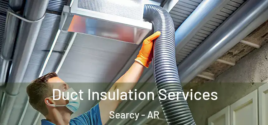 Duct Insulation Services Searcy - AR