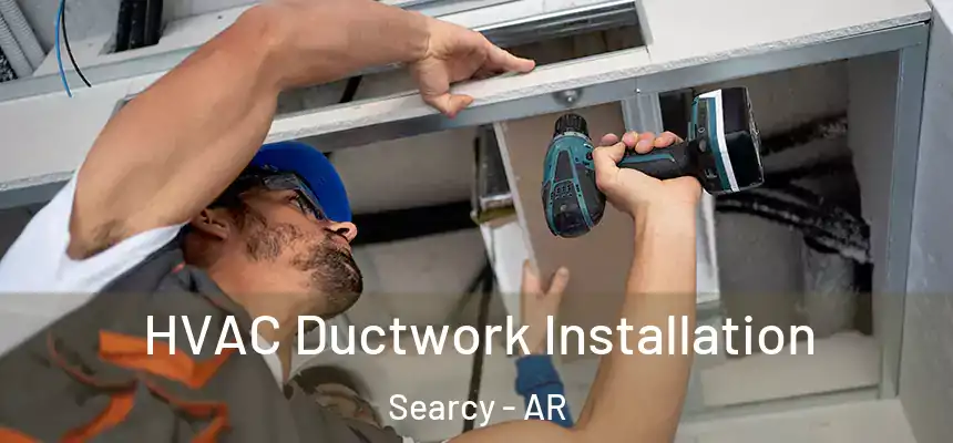  HVAC Ductwork Installation Searcy - AR