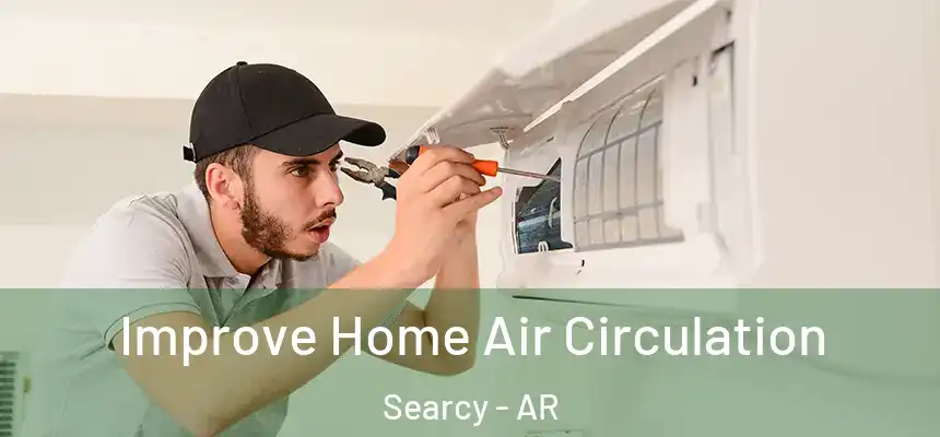  Improve Home Air Circulation Searcy - AR