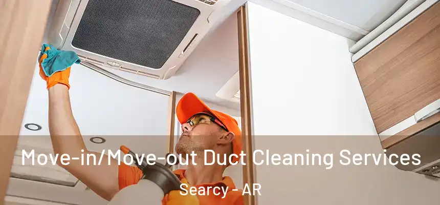 Move-in/Move-out Duct Cleaning Services Searcy - AR
