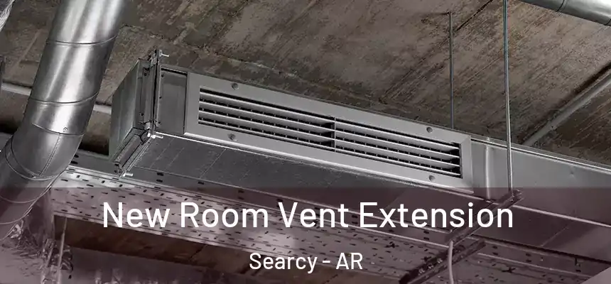  New Room Vent Extension Searcy - AR