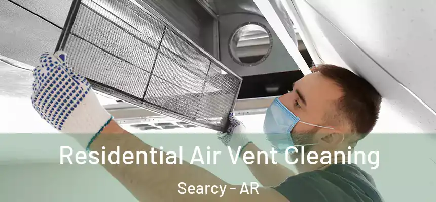 Residential Air Vent Cleaning Searcy - AR