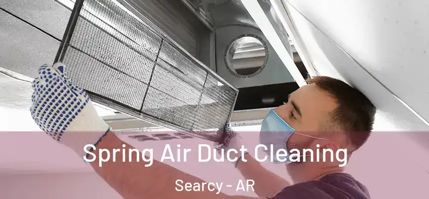 Spring Air Duct Cleaning Searcy - AR