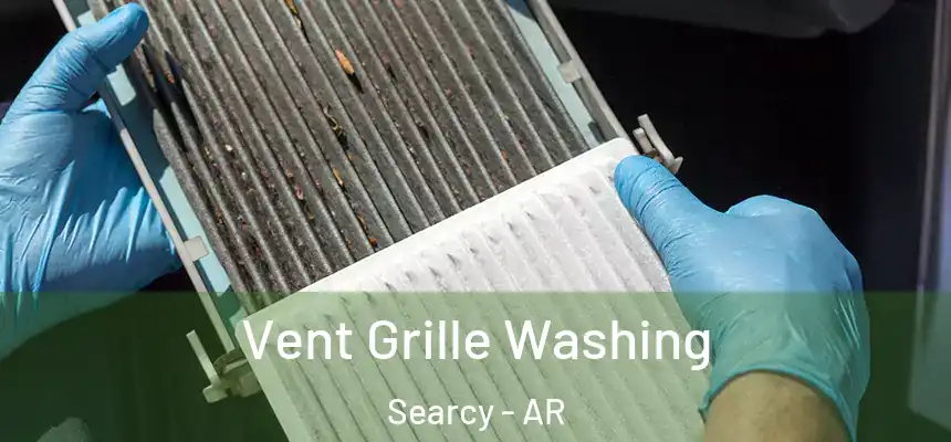 Vent Grille Washing Searcy - AR